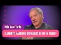 Pollo Fuentes: Lamento mucho haberme separado de mi ex mujer - Más Vale Tarde 2016