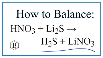 Balancing the Equation HNO3 + Li2S = H2S + LiNO3 (and Type of Reaction)