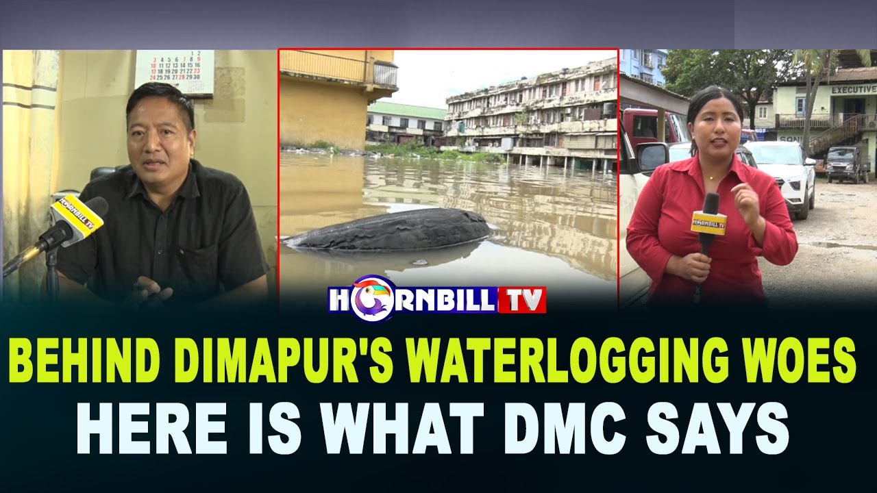 BEHIND DIMAPUR'S WATERLOGGING WOES: HERE IS WHAT DMC SAYS 