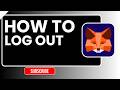 How to Log Out of MetaMask | Sign Out & Secure Wallet (2026)