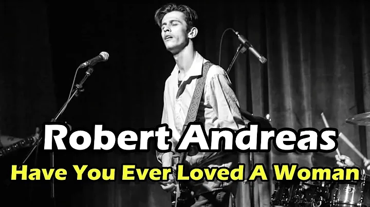 Robert Andreas performing Have You Ever Loved A Wo...