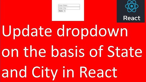 Update dropdown on the basis state and city in React