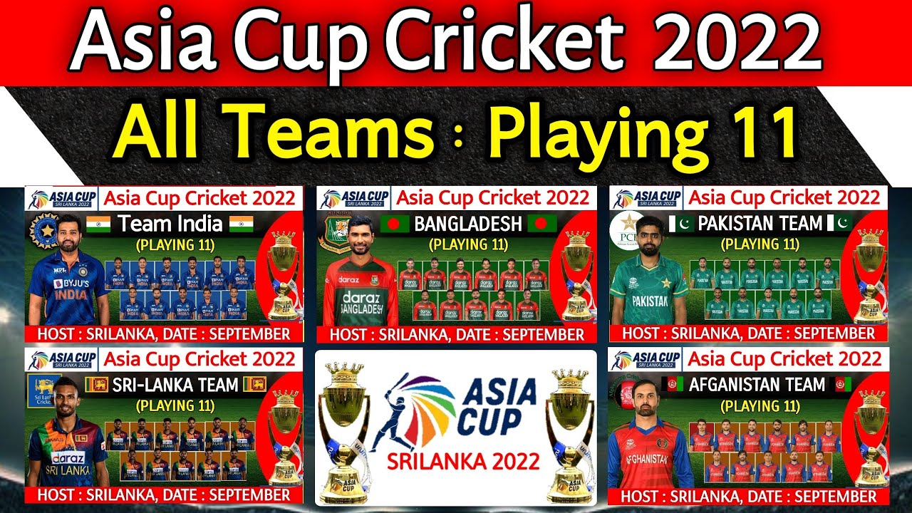 Asia Cup Cricket 2022 - All Teams Playing 11 All Teams Asia Cup 2022 Asia Cup 2022 Date and Time 