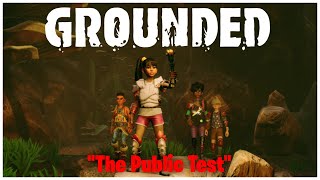 Grounded Live Stream #1 - The Public Test