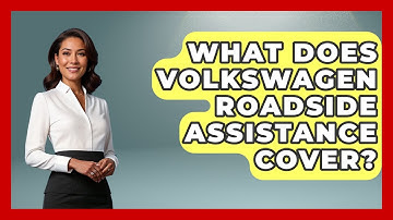 What Does Volkswagen Roadside Assistance Cover? - Auto Coverage Explained