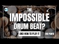 The impossible drum beat could you play this