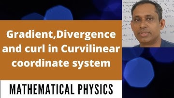 Gradient,Divergence and curl in Curvilinear coordinate system