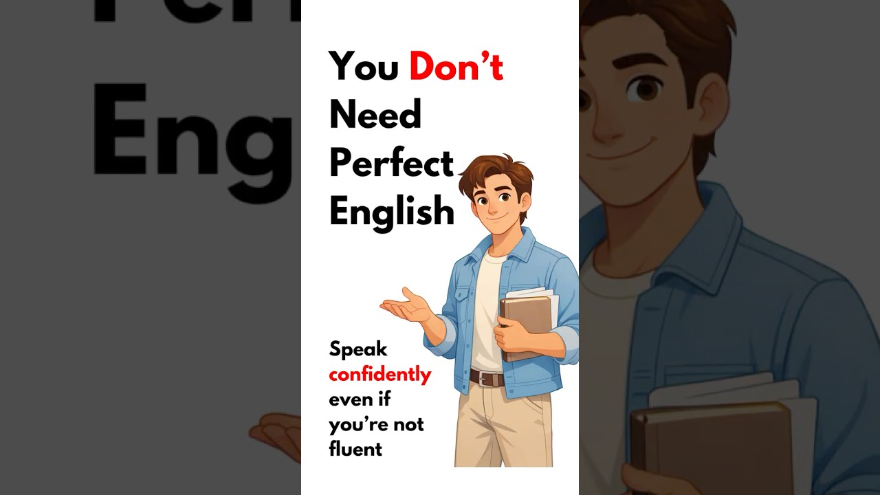 You Don’t Need Perfect English to Sound Confident 