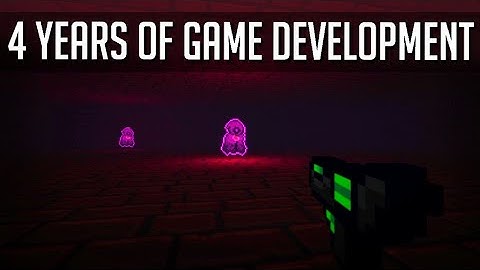 Developing Indie Games Changed My Life - 4 Years Of Game Development