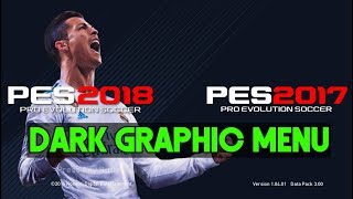 PES 2017 & PES 2018 Dark Graphic Menu