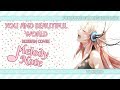 Melody note renata kirilchuk  you and beautiful world russian cover vocaloid