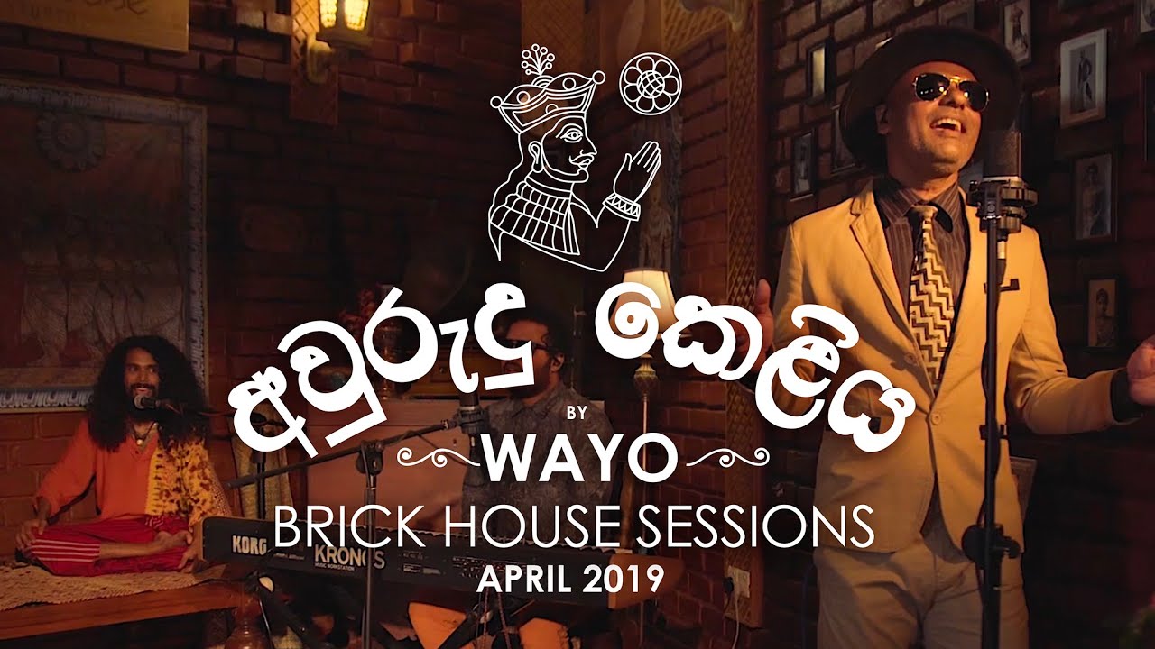 Awurudu Keliya      WAYO Brick House Sessions April 2019