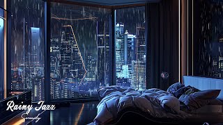 Relaxing Jazz & Rain Music: Rainy Night In A Cozy Bedroom, Reduce Stress, Increase Concentration