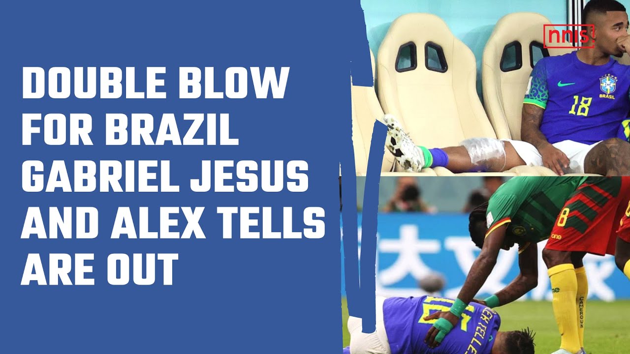Double Blow For Brazil Gabriel Jesus And Alex Telles Are Out