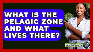 What Is The Pelagic Zone And What Lives There? - Earth Science Answers