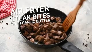 How to Make Air Fryer Steak Bites with Garlic Butter!