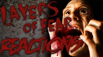 Layers of Fear: Reaction Compilation