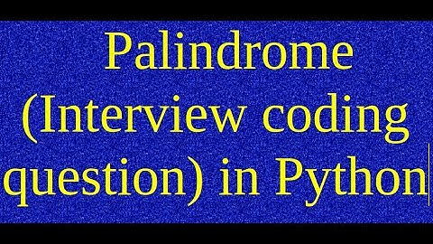2. Palindrome (Interview coding question) in Python