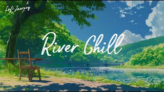 River Chill | Lofi Music for Work, Relax, Study