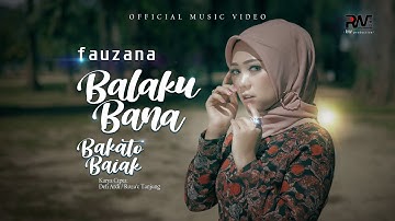 Fauzana - Balaku Bana Bakato Baiak (Official Music Video)