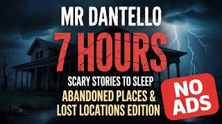 ⛔ NO ADS ⛔ 7 Paranormal Scary Stories To Sleep | Abandoned Places & Lost Locations Edition