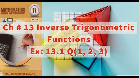 Ch 13 - Inverse Trigonometric Functions - Ex 13.1 Q1, 2, 3- 11th Class Math - Smart Syllabus