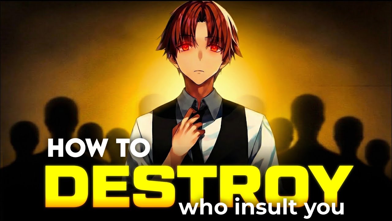 How to Destroy People Who Insult You - Make Them Regret Their Words