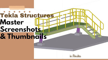 Tekla Structures Master Screenshots & Thumbnails in Minutes