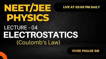 Electrostatics - 04 - Coulomb