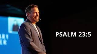 My Shepherd | Psalm 23:5 (Sermon + Baptisms)