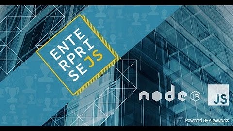 EnterpriseJS – The Bigger Picture! | Node.JS | Javascript | - Algoworks