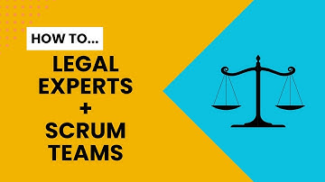 WHAT LEGAL PROFESSIONALS SHOULD KNOW TO COLLABORATE EFFECTIVELY WITH SCRUM TEAMS? The essentials!