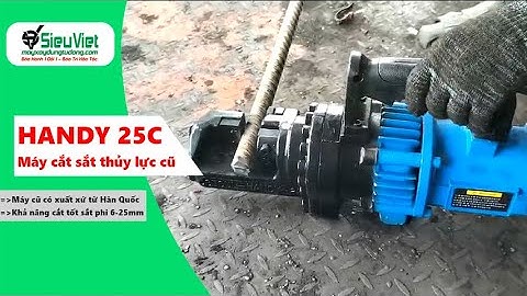 Máy cắt sắt thủy lực cầm tay Handy 25C Seoul Hàn Quốc cũ