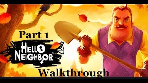 Hello Neighbor | Walkthrough Act 1 Part 1 (No Commentary)