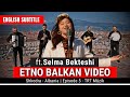 Selma bekteshi  etno balkan with english subtitle  2023