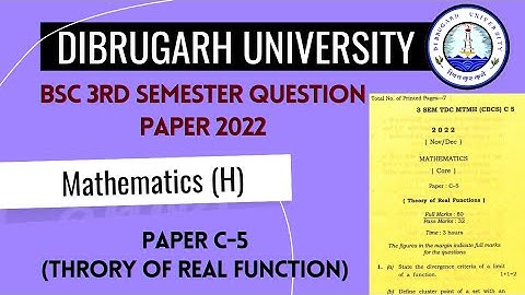 Dibrugarh University BSc 3rd Semester Mathematics C-5 (Theory of Real Function) Question Paper 2022
