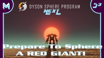 Dyson Sphere Program NEXT: Lets See A Red Giant! (#53)