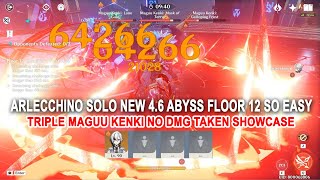 Arlecchino Solo New 4.6 Abyss Floor 12 So Easy - Triple Maguu Kenki No DMG Taken Showcase