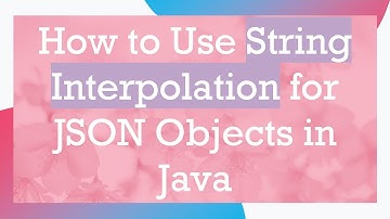 How to Use String Interpolation for JSON Objects in Java