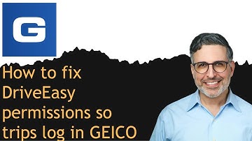 How to fix DriveEasy permissions so trips log in GEICO Mobile