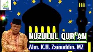 NUZULUL QUR'AN | ALM. K.H. ZAINUDDIN,MZ - (DAKWAH ISLAMIAH)