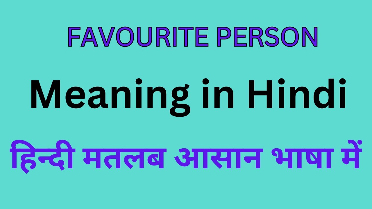 Favorite Person Meaning In Hindi Favorite Person 
