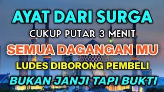 BISMILLAH KUNFAYAKUN 🤲🤲 SESEPI APAPUN USAHA,BISA DILARISKAN DENGAN AYAT INI | SEMOGA MENDAPAT BERKAH