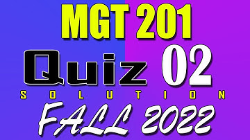 MGT201 Quiz 2 Solution 2023 | MGT201 Quiz 2 Solved Fall 2022 | Live Attempt