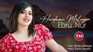 Ebru Nur - Hardasan Meleyim Resimi