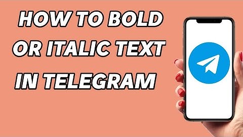 How to bold, italics text in telegram