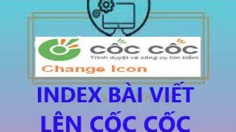 Cách index bài viết blog lên cốc cốc đơn giản nhất