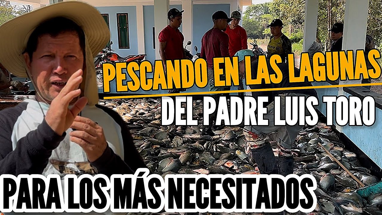 🔴Así Pescamos En Las Lagunas Del Padre Luis Toro Para Seguir La Obra De Dios 🙏🏼