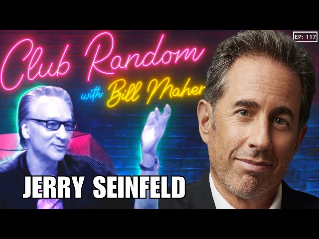 Jerry Seinfeld | Club Random with Bill Maher class=