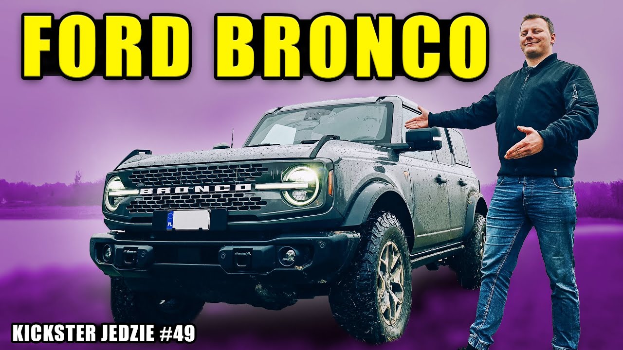 Nowy Ford BRONCO - wersja Badlands - Kickster jedzie #49